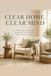 Clear Home, Clear Mind: The Complete Eight-Step Guide to Decluttering Your Home, Reclaiming Your Space and Rediscovering Your Peace