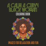 A Calm & Curvy Black Woman Coloring Book
