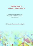 IMO Class V Level I and Level II: A Mathematics Workbook for Olympiads and Talent Search Examinations