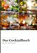 Das Cocktailbuch der vier Jahreszeiten: 54 Cocktailrezepte für Frühling, Sommer, Herbst & Winter – jeder Drink auch alkoholfrei