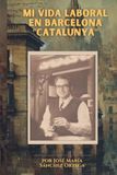 MI VIDA LABORAL EN BARCELONA “CATALUNYA”