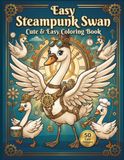 Easy Steampunk Swan: Cute & Easy Coloring Book