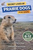 Secret Libri GmbH Secret Lives of Prairie Dogs for Kids: Secret Lives of Prairie Dogs for Kids: 3