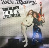 Sonic Rendezvous White Mystery - Fuck Your Mouth Shut (LP)