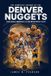 The Complete History of the Denver Nuggets: From Humble Beginnings to NBA Championship Glory