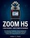 Zoom H5 4-Spur-Recorder - Benutzerhandbuch Für Anfänger