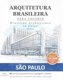 Arquitetura Brasileira para Colorir | Volume 1 – São Paulo: Brazilian Architecture to Color | Volume 1 – São Paulo