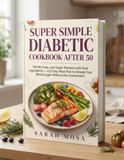Super Simple Diabetic Cookbook After 50