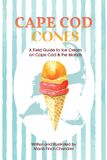 Cape Schiffer Publishing Ltd Cape Cod Cones: A Field Guide to Ice Cream on Cape Cod & the Islands Paperback