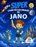 Le SUPER livre de coloriage de Jano: 30 pages à colorier (Collection Colorie ton prénom)