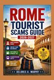 ROME Tourist Scams Guide 2026-2027