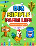 Big Simple Farm Life Coloring Book for Toddlers Ages 2-5