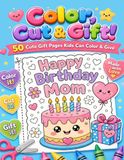 Color, Cut, Share: 50 Cute Coloring Pages Kids Can Cut Out and Share