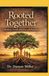 Rooted Together: Planning a Family Reunion with Purpose 9798255301560