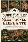 LE GUIDE COMPLET DE LA MUSARAIGNÉE-ÉLÉPHANTE