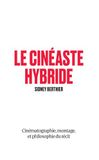 Le Cinéaste Hybride: Cinématographie, montage, et philosophie du récit