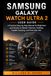 SAMSUNG GALAXY WATCH ULTRA 2 USER GUIDE