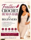 Feather Crochet Human Hair for Beginners: A Step-by-Step Guide