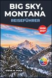 Big Sky, Montana Reiseführer 2026-2027
