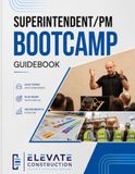 Superintendent & Project Manager Guidebook: The Official Guidebook for Super/PM Boot Camp