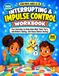 Interrupting & Impulse Control Workbook for Kids Ages 6–8