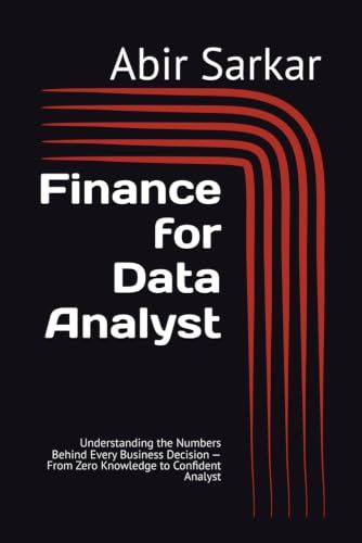 Finance for Data Analyst: Understanding the Numbers Behind Every Business Decision — From Zero Knowledge to Confident Analyst