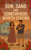 Sun, Sand and Somewhere Worth Staying: A Novel