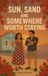 Sun, Sand and Somewhere Worth Staying: A Novel