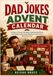Dad Jokes Advent Calendar: 24 Days of Clever Wordplay, Sophisticated Puns, and Intellectually Groan-Worthy Humor for the Discerning Dad