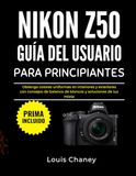 Nikon Z50 User Guide for Beginners