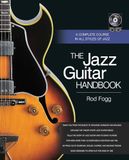 The Jazz Guitar Handbook: A Complete Course in All Styles of Jazz