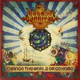 Coast2Coast Cosmic Carnival - Change The World Or Go Home (CD)