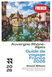 Auvergne-Rhône-Alpes France 2026 Travel Guide
