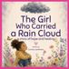 The Girl Who Carried a Rain Cloud: a story of hope and healing