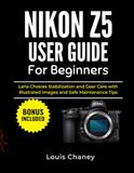 Nikon Z5 User Guide for Beginners
