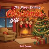 The Book Publishing LLC The Never Ending Christmas Gift Paperback