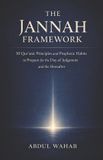 The Jannah Framework: 10 Qur’anic Principles and Prophetic Habits to Prepare for the Day of Judgment Paperback