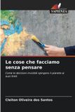 Le OmniScriptum SRL Le cose che facciamo senza pensare