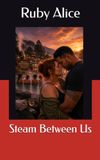 Steam Between Us