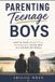 Parenting Libri GmbH Parenting Teenage Boys: How to Raise Respectful, Responsible Young Men in a Distracted World - Paperback