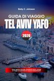 GUIDA DI VIAGGIO TEL AVIV-YAFO 2026