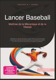 Lancer Baseball: Maîtrise de la Mécanique et de la Vitesse