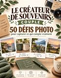Le Créateur de Souvenirs Couple: Livre Couple avec 50 Défis Photo à Remplir à Deux pour Raconter Notre Histoire d’Amour