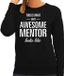 Bellatio Decorations Shoppartners Bv Awesome mentor / lerares cadeau sweater / trui zwart met witte letters voor dames - beroepen sweater / moederdag / verjaardag cadeau L