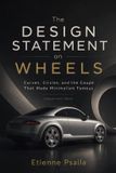 The Libri GmbH The Design Statement on Wheels: Curves, Circles, and the Coupé That Made Minimalism Famous (Independent Book) Paperback