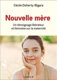 Nouvelle mère: Un témoignage libérateur et féministe sur la maternité