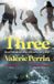 Three: From the bestselling author of Fresh Water for Flowers