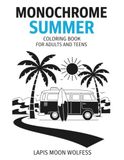 Monochrome Summer Coloring Book for Adults and Teens