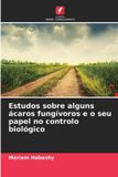 Estudos Edicoes Nosso Conhecimento Estudos sobre alguns ácaros fungívoros e o seu papel no controlo biológico