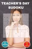 TEACHER'S DAY SUDOKU: A perfect appreciation Book for the dedication, patience and passion teachers bring to their work every day. For Educators, ... 110 pages 50+ Puzzles Solutions included